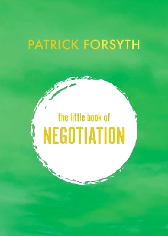 Hero The Little Book of Negotiation: How to get what you want Patrick Forsyth Hero