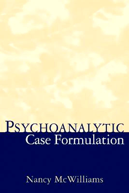 Guilford Publications Psychoanalytic Case Formulation Nancy McWilliams Guilford Publications Hardback
