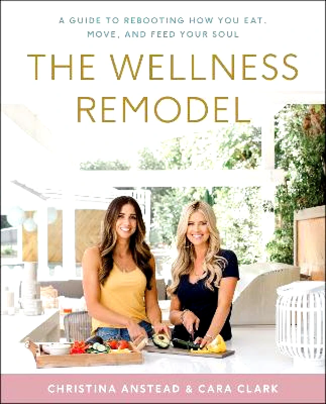 Harper Wave The Wellness Remodel: A Guide to Rebooting How You Eat, Move, and Feed Your Soul Cara Clark Harper Wave
