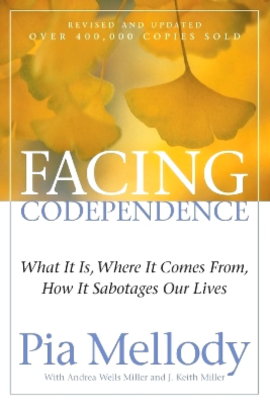 HarperOne Facing Codependence: What It Is, Where It Comes from, How It Sabotages Our Lives J. Keith Miller HarperOne