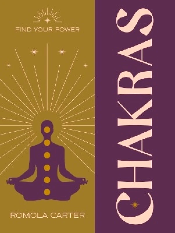 Godsfield Press Ltd Find Your Power: Chakra Romola Carter Godsfield Press Ltd 0312