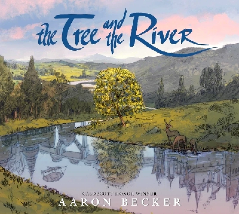 Walker Books Ltd The Tree and the River Aaron Becker Walker Books Ltd