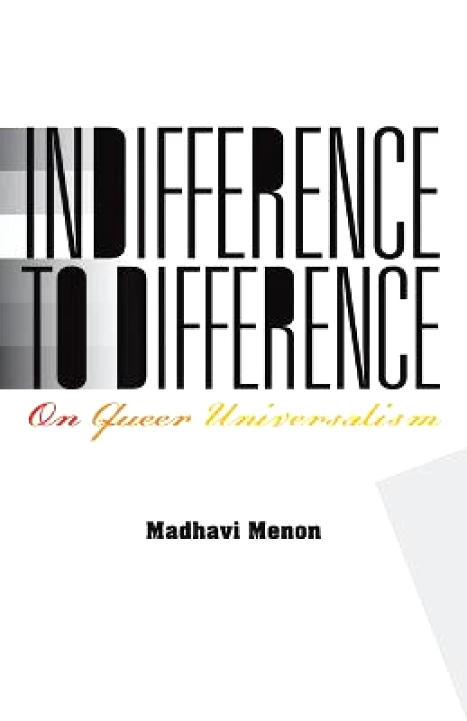 University of Minnesota Press Indifference to Difference: On Queer Universalism Madhavi Menon University of Minnesota Press Paperback / softback