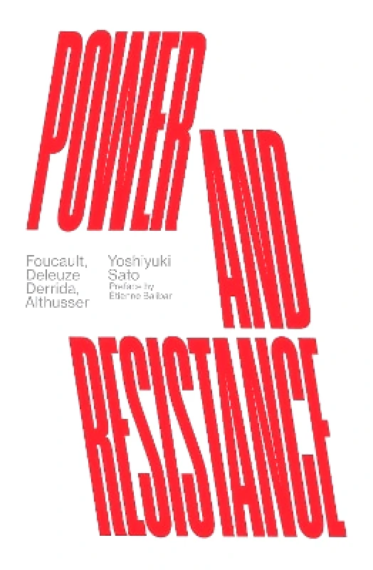 Verso Books Power and Resistance: Foucault, Deleuze, Derrida, Althusser Yoshiyuki Sato Verso Books 0110