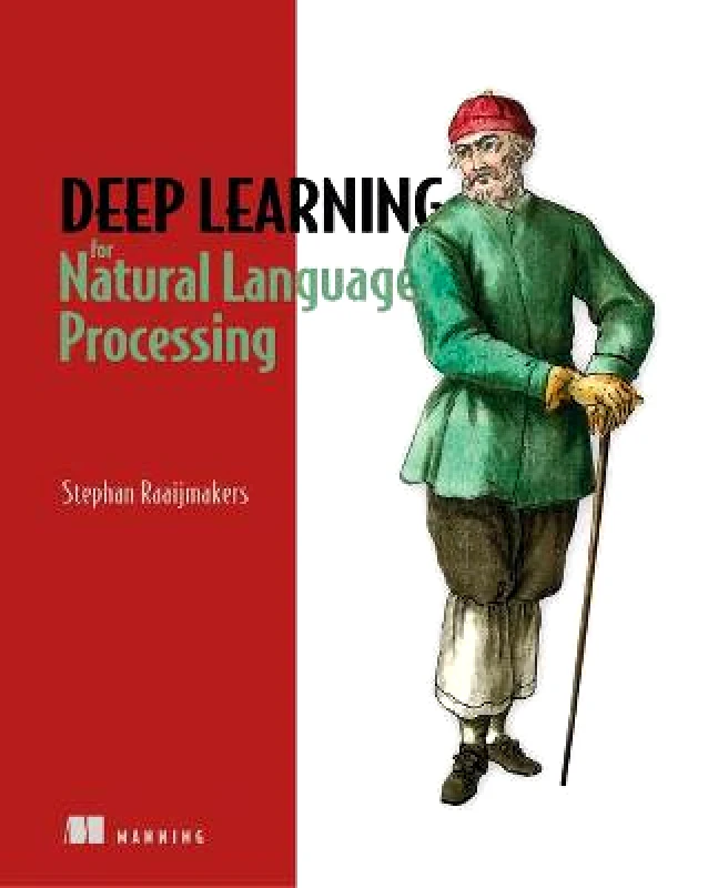 Manning Publications Deep Learning for Natural Language Processing Stephan Raaijmakers Manning Publications Paperback / softback