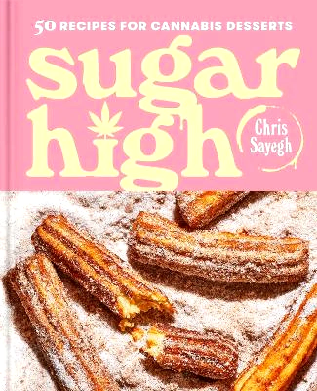 Simon Element Sugar High: 50 Recipes for Cannabis Desserts: A Cookbook Chris Sayegh Simon Element 0316