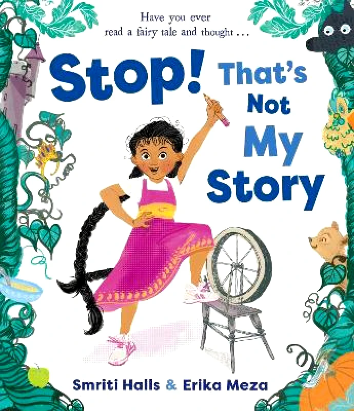 Simon & Schuster Childrens Books Stop! That's Not My Story! Smriti Halls Simon & Schuster Childrens Books 0622