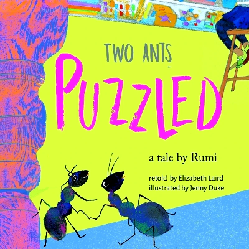 Tiny Owl Publishing Ltd Two Ants Puzzled! Elizabeth Laird Tiny Owl Publishing Ltd 1024