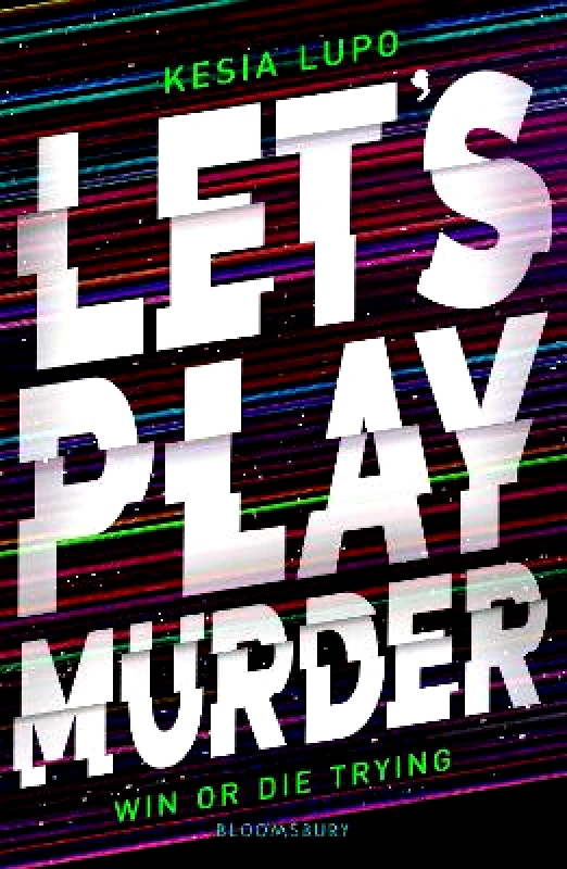 Bloomsbury YA Let's Play Murder Kesia Lupo Bloomsbury YA 0801