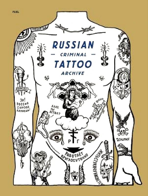 FUEL Publishing Russian Criminal Tattoo Archive FUEL FUEL Publishing Hardback 2023