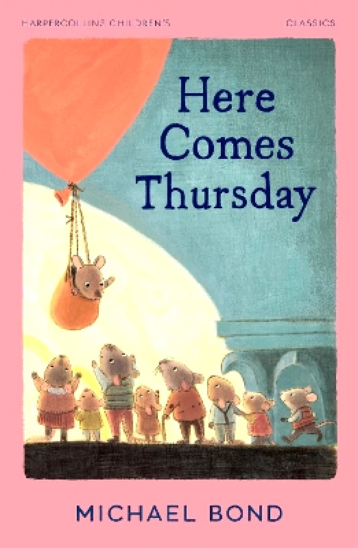HarperCollins Here Comes Thursday (HarperCollins Children’s Classics) Michael Bond