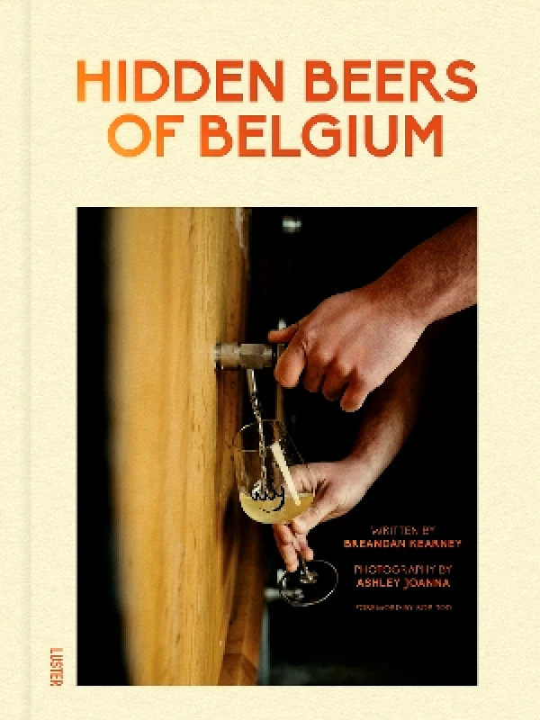 Luster Publishing Hidden Beers of Belgium Breandán Kearney Luster Publishing