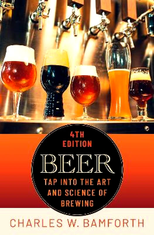 Oxford University Press Inc Beer: Tap Into the Art and Science of Brewing Charles W. Bamforth Oxford University Press Inc