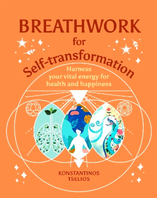Arcturus Breathwork for Self-Transformation: Harness your vital energy for health and happiness Konstantinos Tselios Arcturus