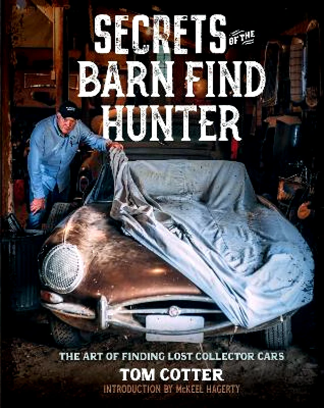 Motorbooks Secrets of the Barn Find Hunter: The Art of Finding Lost Collector Cars Tom Cotter Motorbooks 0419