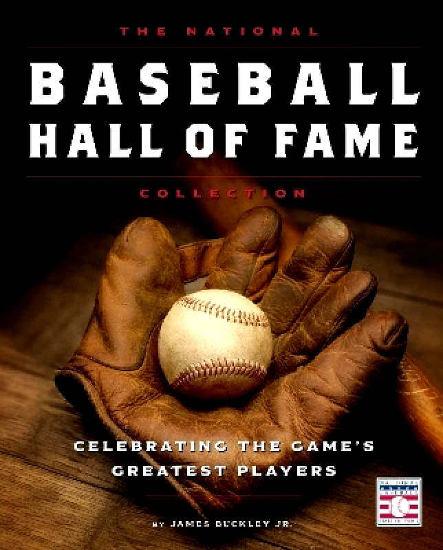 Epic Ink Books The National Baseball Hall of Fame Collection: Celebrating the Game's Greatest Players James Buckley Jr. Epic Ink Books 0314