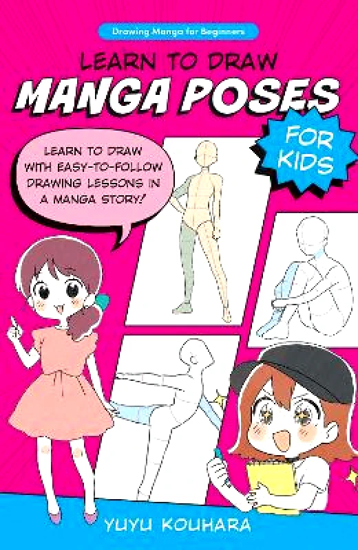 Quarry Books Learn to Draw Manga Poses for Kids: Learn to draw with easy-to-follow drawing lessons in a manga story!: Volume 2 Yuyu Kouhara Quarry Books 1102