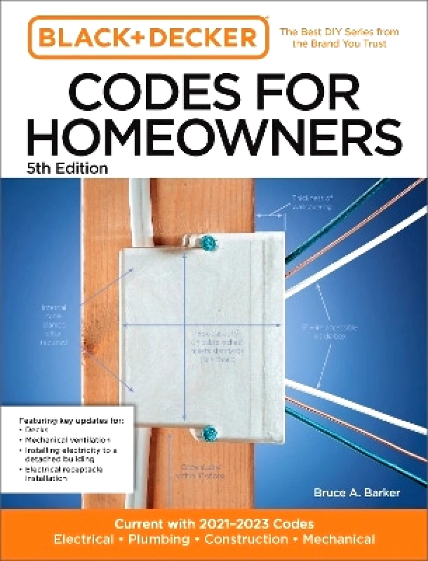 Cool Springs Press Black and Decker Codes for Homeowners 5th Edition: Current with 2021-2023 Codes - Electrical • Plumbing • Construction • Mechanical Bruce Barker Cool Springs Press 0119