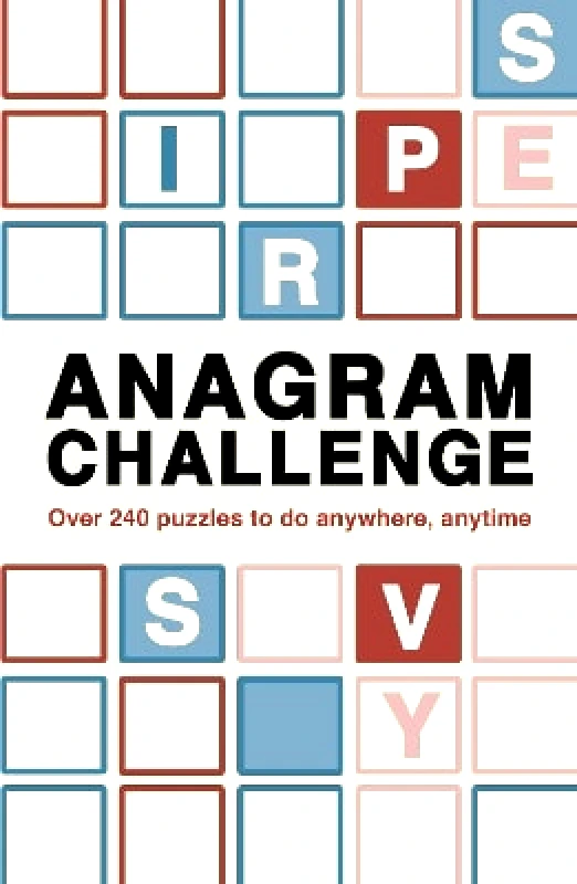 Ivy Press Anagram Challenge: Over 240 puzzles to do anywhere, anytime: Volume 3 Roland Hall Ivy Press 0316