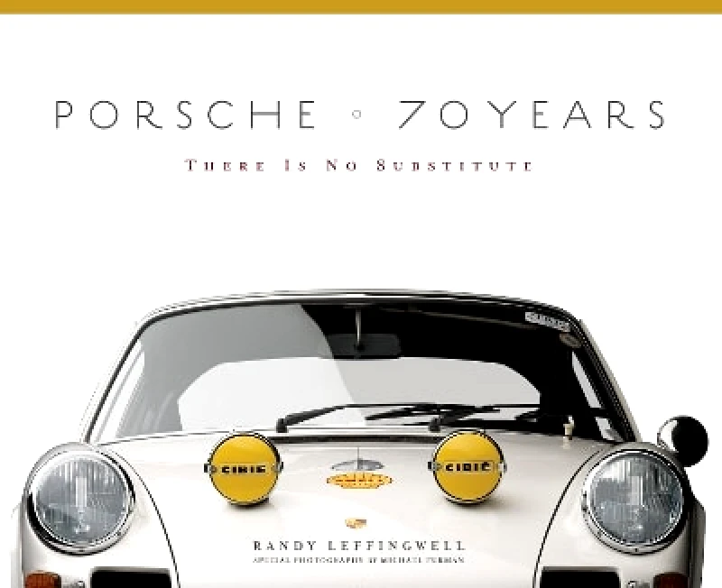 Motorbooks Porsche 70 Years: There Is No Substitute Randy Leffingwell Motorbooks 0928