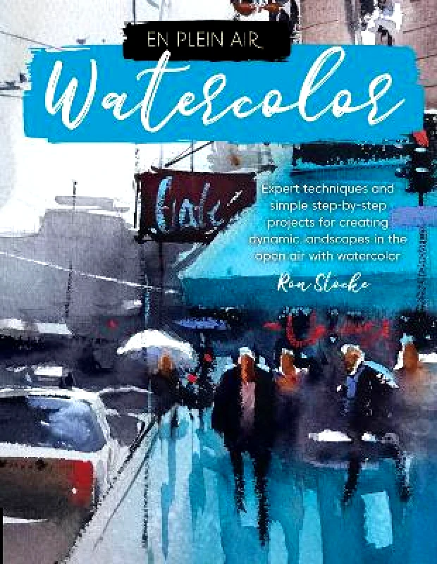 Walter Foster Publishing En Plein Air: Watercolor: Expert techniques and simple step-by-step projects for creating dynamic landscapes in the open air with watercolor Ron Stocke Walter Foster Publishing 1220