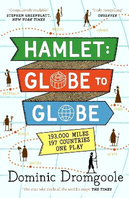 Canongate Books Hamlet: Globe to Globe: 193,000 Miles, 197 Countries, One Play Dominic Dromgoole Canongate Books