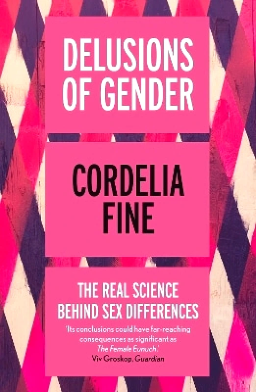 Icon Books Delusions of Gender: The Real Science Behind Sex Differences Cordelia Fine Icon Books