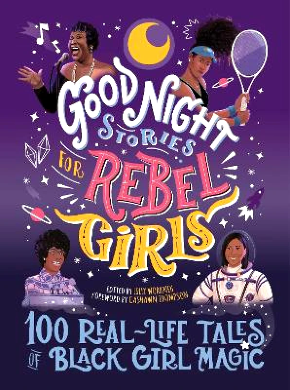 Rebel Girls Inc Good Night Stories for Rebel Girls: 100 Real-Life Tales of Black Girl Magic Rebel Girls Inc