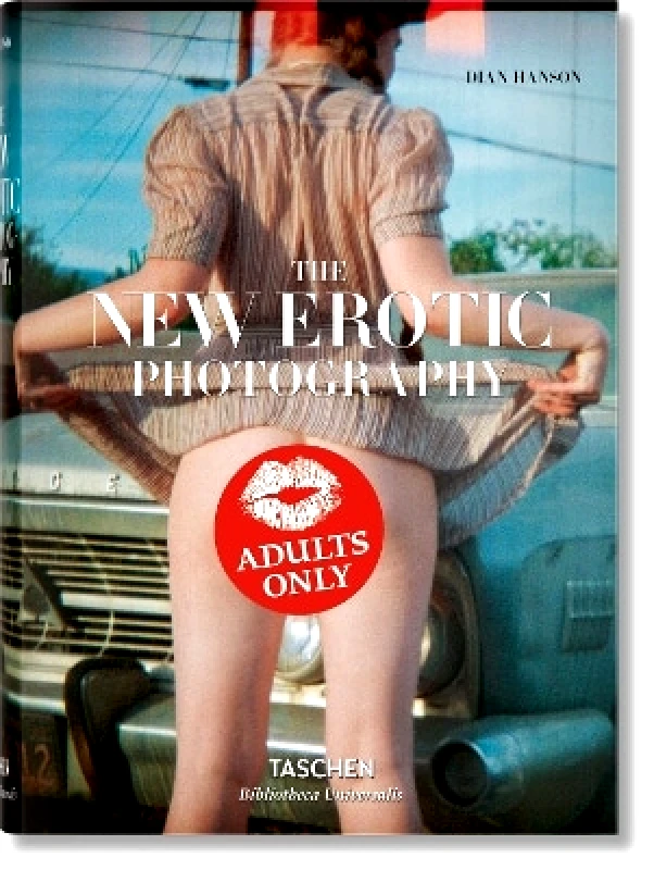 Taschen GmbH The New Erotic Photography Dian Hanson Taschen GmbH 0417