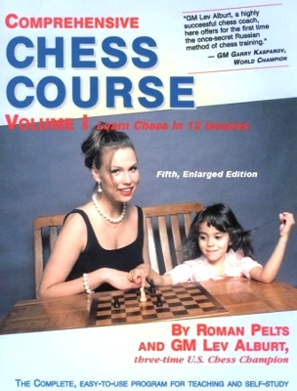 Chess Information & Research Center Comprehensive Chess Course: Learn Chess in 12 Lessons Roman Pelts Chess Information & Research Center 0513