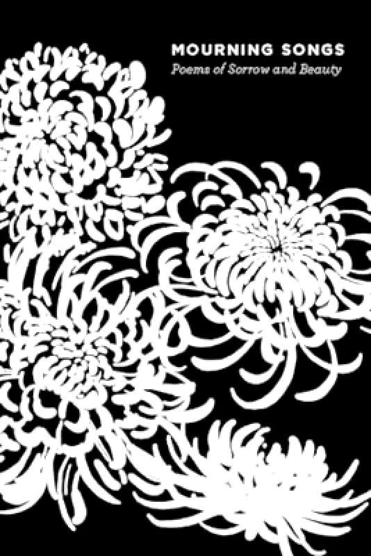 New Directions Publishing Corporation Mourning Songs: Poems of Sorrow and Beauty New Directions Publishing Corporation 0628