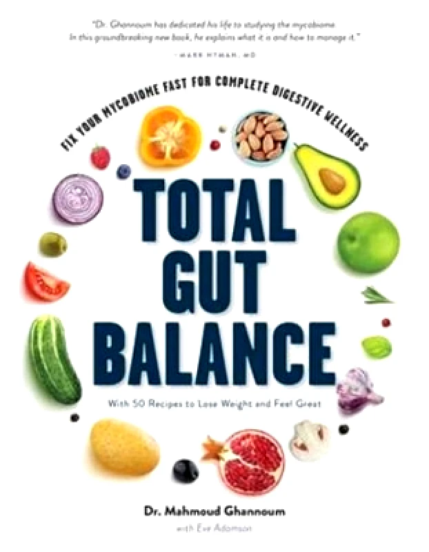 Countryman Press Inc. Total Gut Balance: Fix Your Mycobiome Fast for Complete Digestive Wellness Mahmoud Ghannoum Countryman Press Inc. 0124