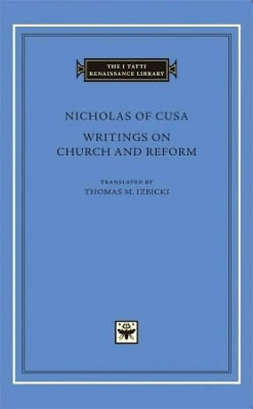 Harvard University Press Writings on Church and Reform Nicholas of Cusa Harvard University Press 0501