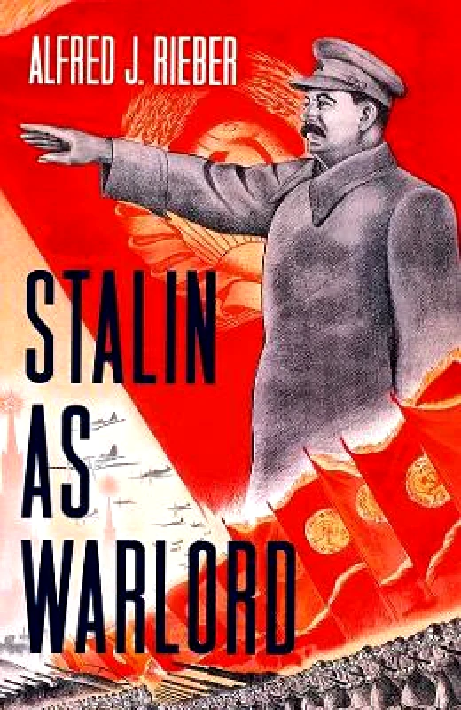 Stalin as Warlord Alfred J. Rieber Yale University Press 1026 φωτογραφία