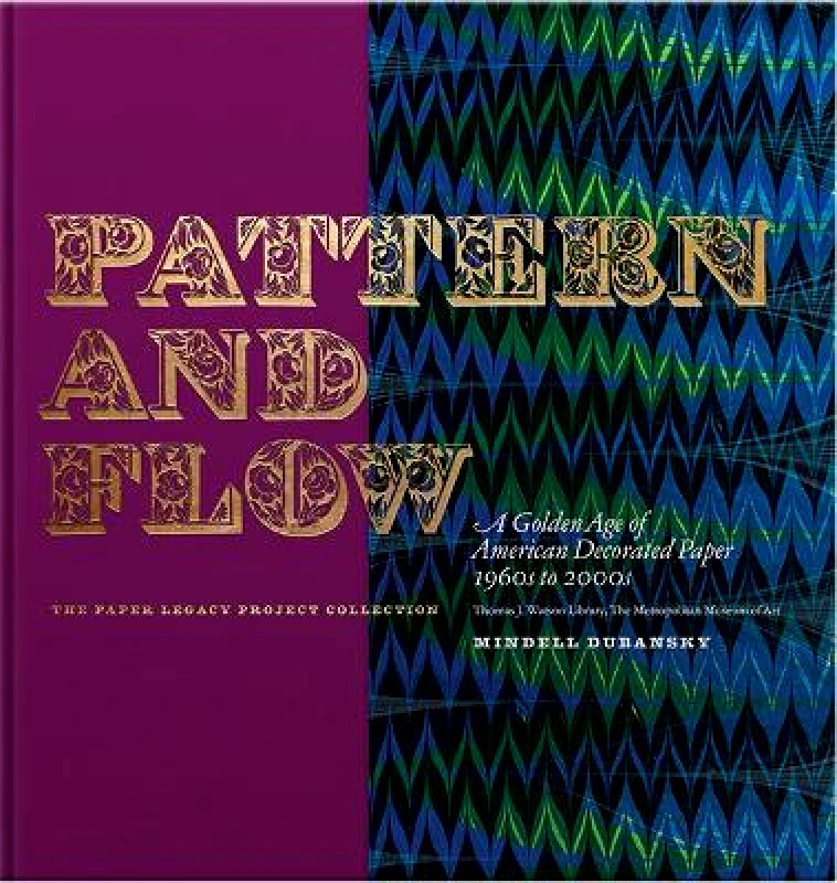 Yale University Press Pattern and Flow: A Golden Age of American Decorated Paper, 1960s to 2000s Mindell Dubansky Yale University Press 0224