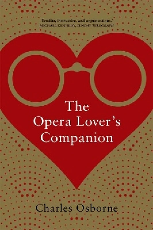 Yale University Press The Opera Lover’s Companion Charles Osborne Yale University Press 0410