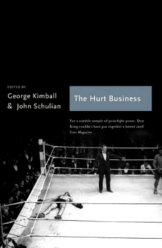 Aurum The The Hurt Business: A Century of the Greatest Writing on Boxing Aurum