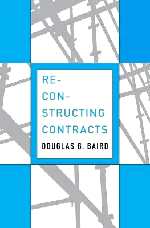 Harvard University Press Reconstructing Contracts Douglas G. Baird Harvard University Press Hardback 2013