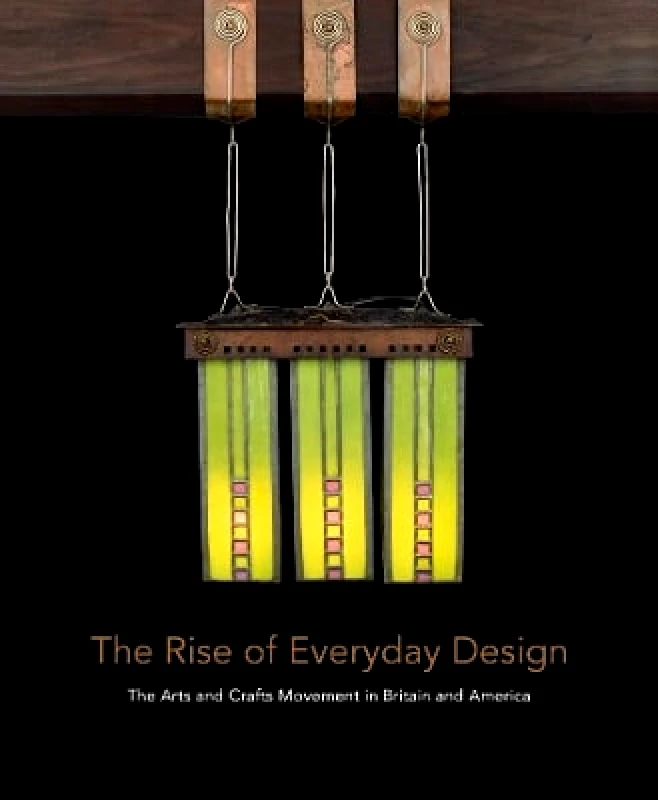 The Rise of Everyday Design: The Arts and Crafts Movement in Britain and America Christopher Long Yale University Press 0219 φωτογραφία