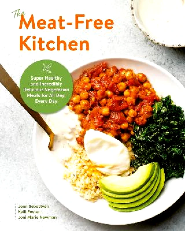 Fair Winds Press The Meat-Free Kitchen: Super Healthy and Incredibly Delicious Vegetarian Meals for All Day, Every Day Joni Marie Newman Fair Winds Press Paperback / softback 2021
