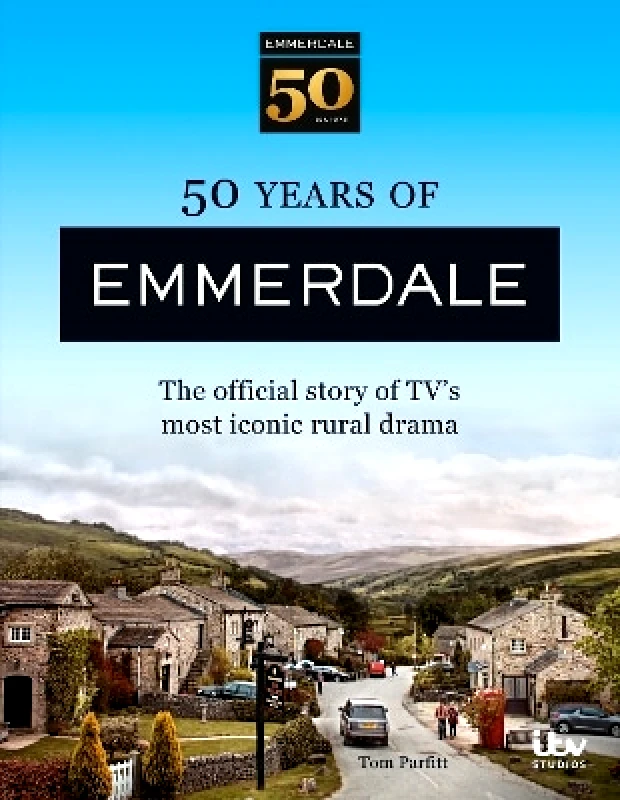 Cassell 50 Years of Emmerdale: The official story of TV's most iconic rural drama Tom Parfitt Cassell 0913
