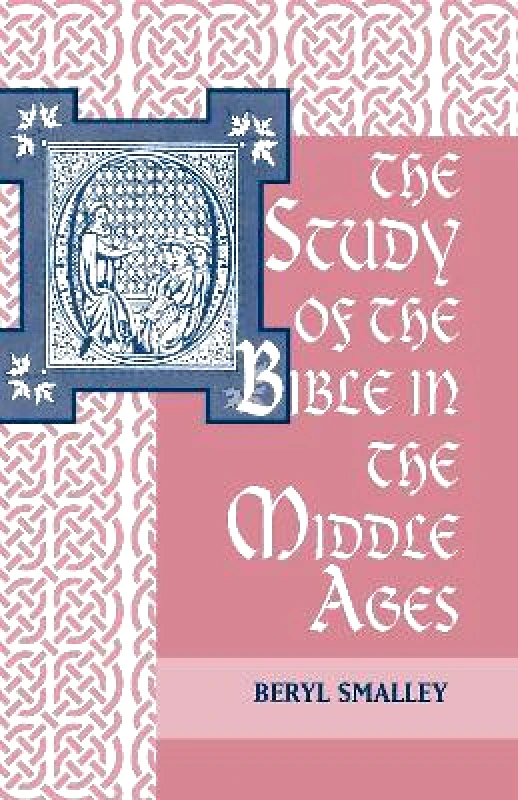University of Notre Dame Press The Study of the Bible in the Middle Ages Beryl Smalley University of Notre Dame Press Paperback / softback