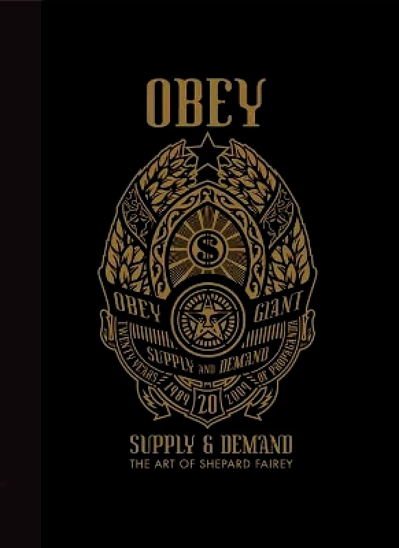 Rizzoli International Publications OBEY: Supply and Demand Roger Gastman Rizzoli International Publications