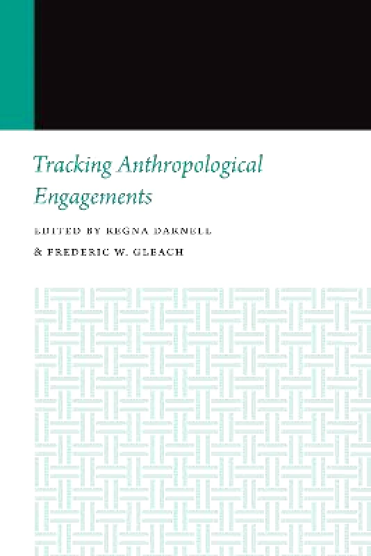 University of Nebraska Press Tracking Anthropological Engagements University of Nebraska Press Paperback / softback