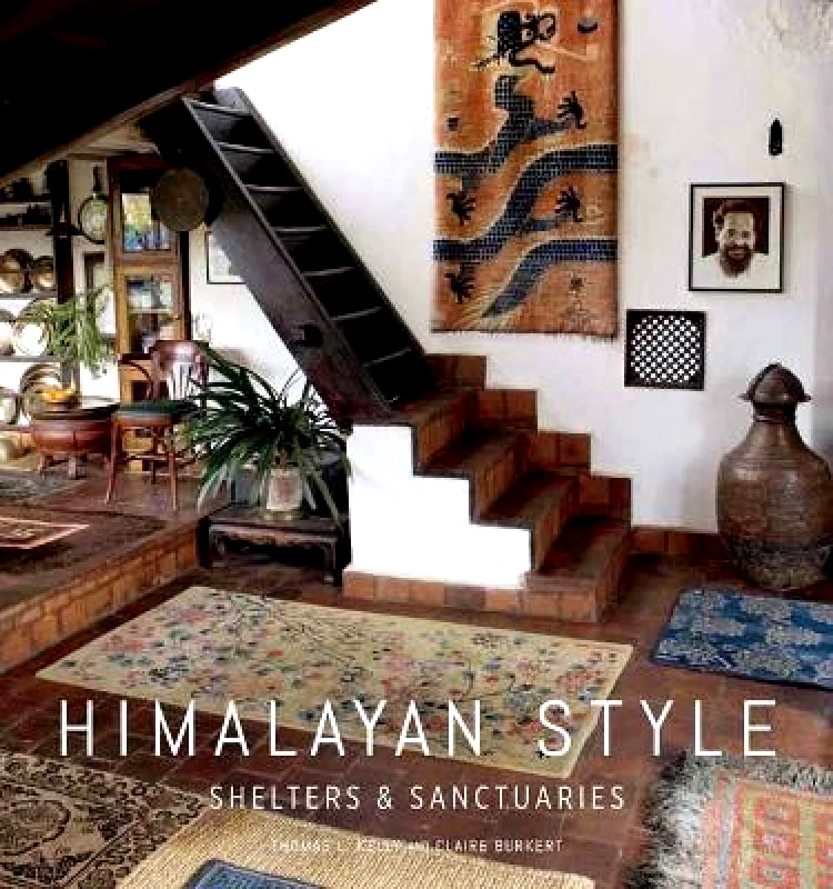 Insight Editions Himalayan Style: Shelters & Sanctuaries Claire Burkert Insight Editions Hardback