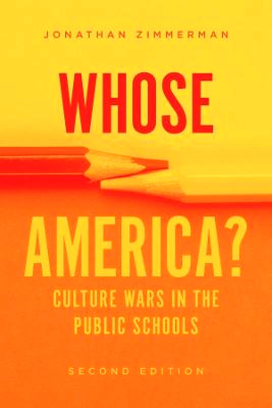 Whose America?: Culture Wars in the Public Schools Jonathan Zimmerman University of Chicago Press Paperback / softback 2022 φωτογραφία