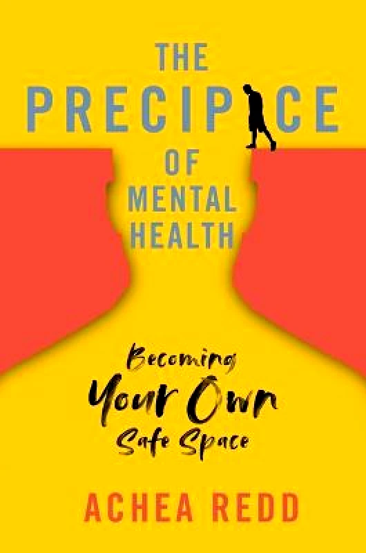 Forefront Books The Precipice of Mental Health: Becoming Your Own Safe Space Achea Redd Forefront Books Hardback