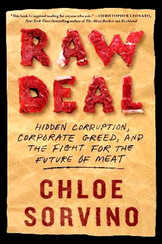 Simon Element / Simon Acumen Raw Deal: Hidden Corruption, Corporate Greed, and the Fight for the Future of Meat Chloe Sorvino Simon Element / Simon Acumen 0202