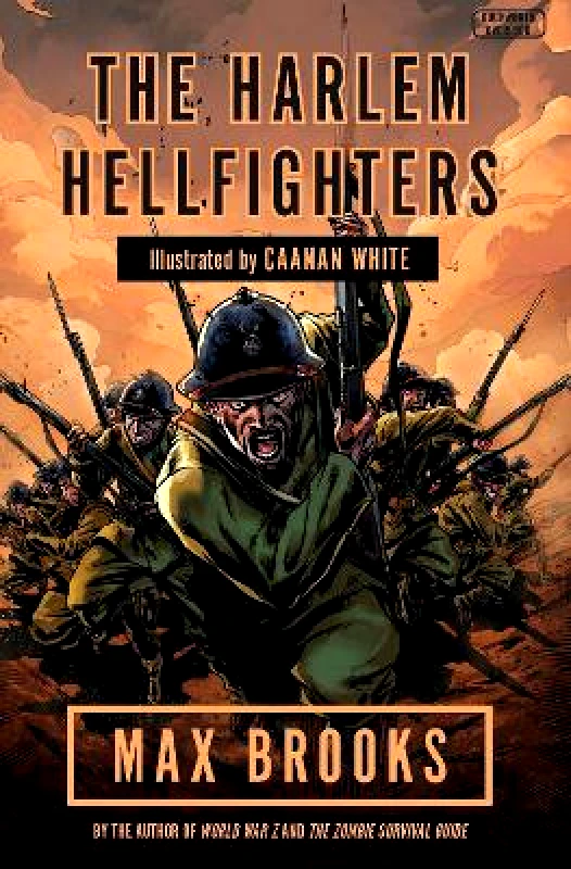 Duckworth Harlem Hellfighters: The extraordinary story of the legendary black regiment of World War I Max Brooks Duckworth