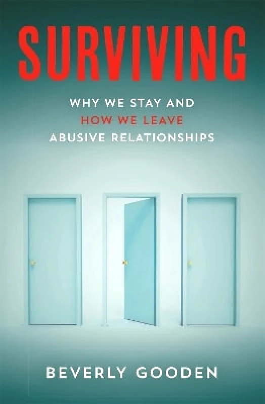 Sheldon Press Surviving: Why We Stay and How We Leave Abusive Relationships Bev Gooden Sheldon Press 0707